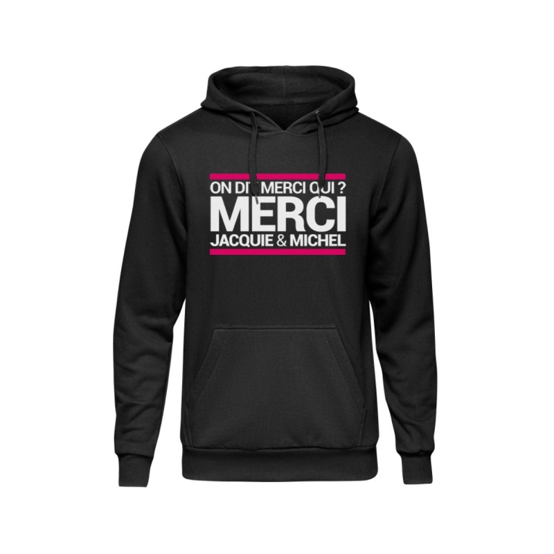 Sweat à capuche J&M On dit merci qui ? Sweat à capuche J&M On dit merci qui ?